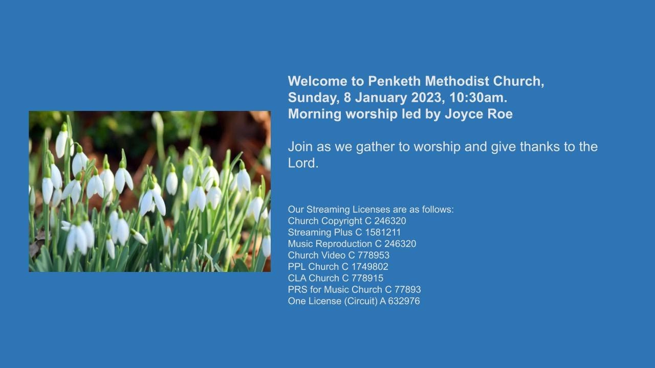 Joyce Roe Penketh Methodist Church, Sunday, 8 January 2023, morning worship with ...