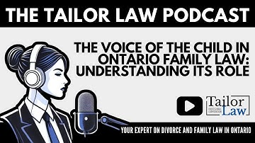 The Voice of the Child in Ontario Family Law: Understanding Its Role