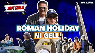 Roman Holiday ni Gelli Part 2