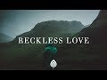 Reckless Love (Lyrics) ~ Steffany Gretzinger