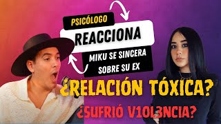 Psicologo reacciona a MIKU rompe el SILENCIO sobre su relación con MANE