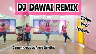 DAWAI DJ Remix || Joget Tiktok Viral Terbaru || Senam Kreasi by Annie Gendhis