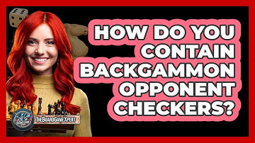 How Do You Contain Backgammon Opponent Checkers? - The Board Game Xpert