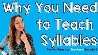 What Are Syllable and Why Do You Need to Teach Them: Phonics Rules for Teachers