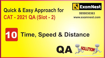 CAT 2021 | Slot 2 | Question 10 | Time, Speed and Distance | Moderate | Ajay Sharma