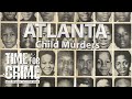 Atlanta Child Murders - Case Reopened. Time for Crime with Shyster and The Hack.