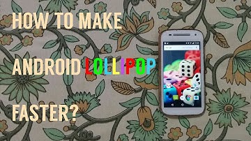 How to make android lollipop faster.