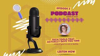 Ep3 - Tech Tools That Actually Save You Time Even If You're Not Techie