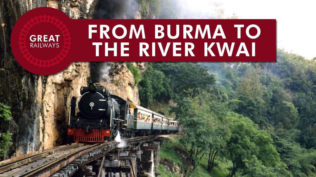 FROM BURMA TO THE RIVER KWAI   English  Great Railways