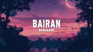 Banjaare - Bairan Lyrics