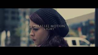 Parallel Motion - Light (Official Video)