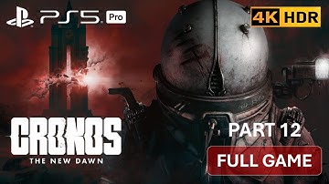 CRONOS: THE NEW DAWN PS5 PRO Gameplay - Part 12 [4k60 HDR] No Commentary