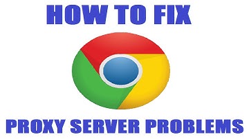 How To Fix PROXY SERVER PROBLEMS on GOOGLE CHROME [2015]