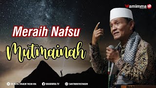 Mencari Titik Nol Untuk Meraih Nafsu Mutmainah - Buya Syakur