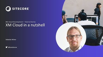 Sitecore XM Cloud in a nutshell
