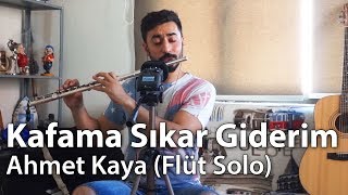 Kafama Sıkar Giderim - Ahmet Kaya | Flüt Solo - Mustafa Tuna Resimi