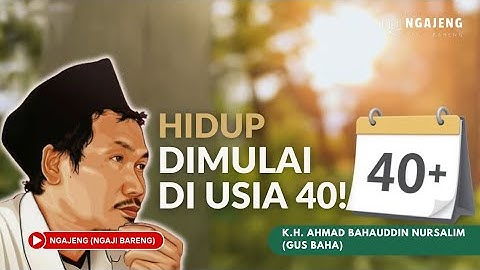 Gus Baha: Keistimewaan Hidup Dimulai Usia 40 Tahun ke Atas!