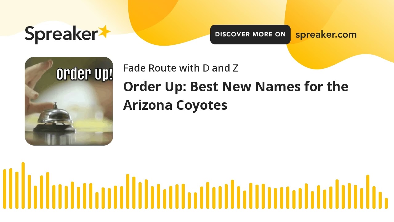 Order Up: Best New Names for the Arizona Coyotes (made with Spreaker)