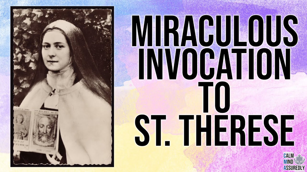 MIRACULOUS INVOCATION TO ST. THERESE YouTube