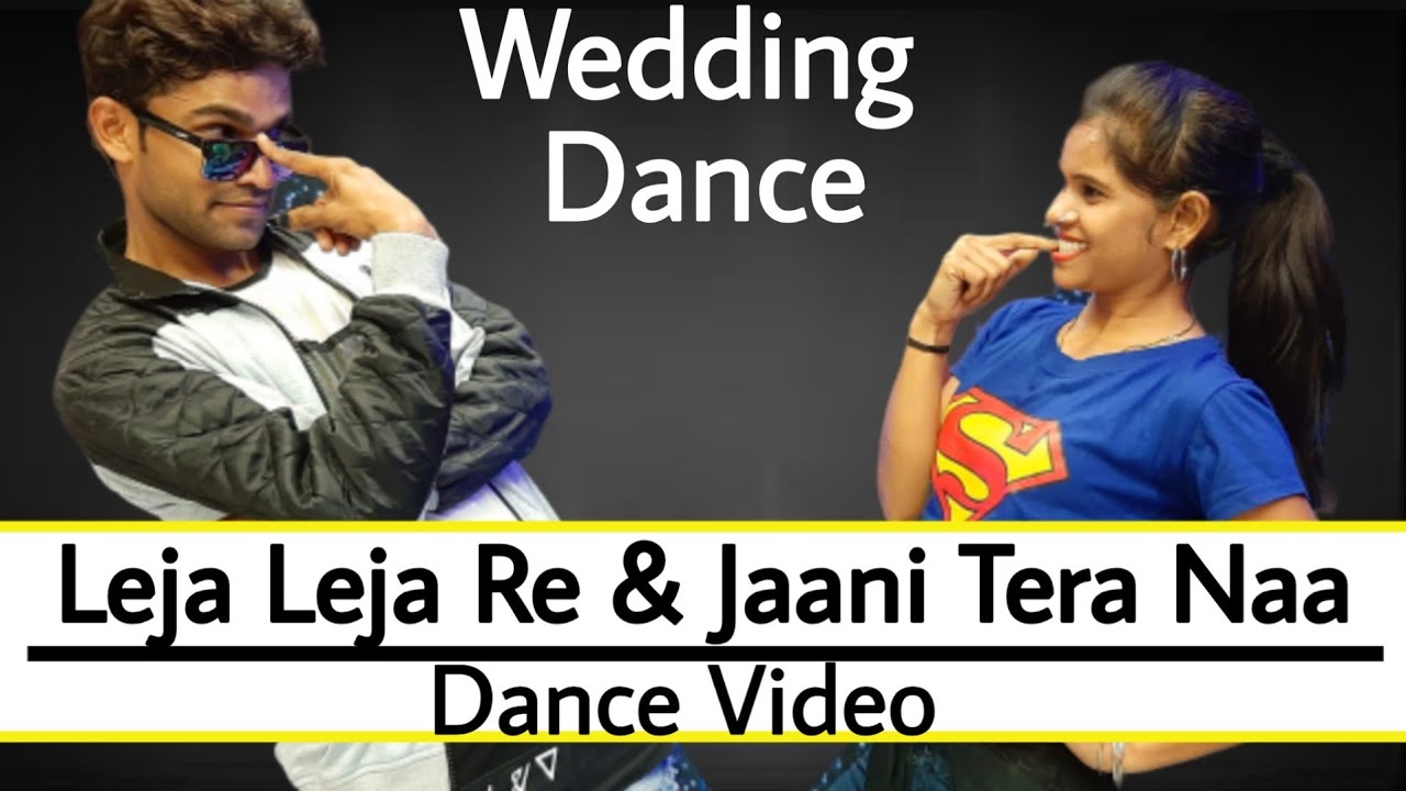 Wedding Dance Video Leja Leja Re Jaani Tara Naa Bollywood Style 