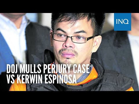 DOJ mulls perjury case vs Kerwin Espinosa for retracting affidavit vs De Lima