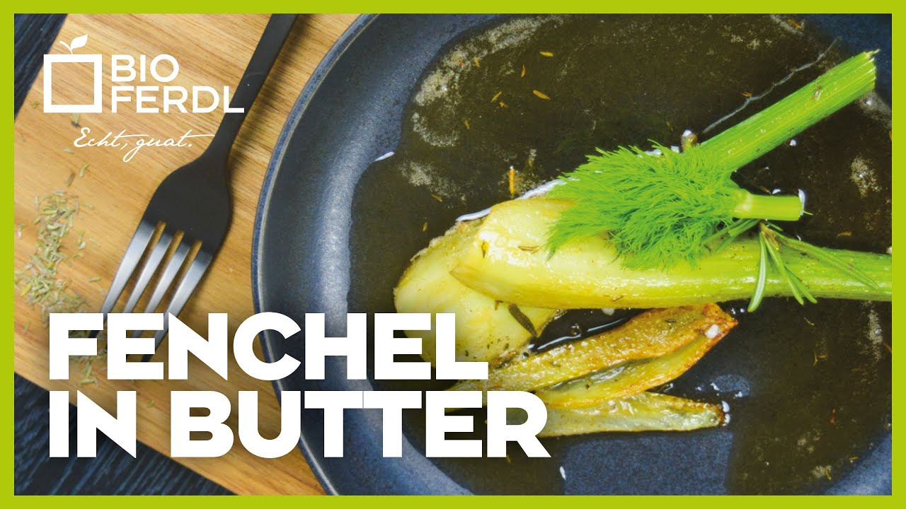 Echt Guat! - Fenchel in Butter | Einfache Rezepte zum Nachkochen von Bioferdl