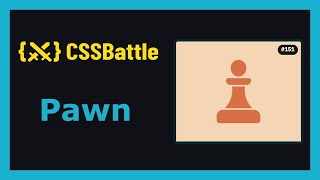 CSS Battle | Target 151 - Pawn | CSS3 | CSS Challenge