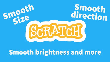 Scratch Tutorial: Smooth size, direction and more