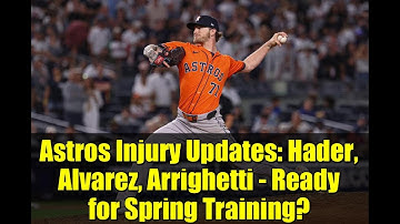 Astros Injury Updates: Hader, Alvarez, Arrighetti - Ready for Spring Training?