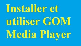 Installer et utiliser GOM Media Player voir la vidéo et écouter de la musique - Betdownload.com screenshot 3