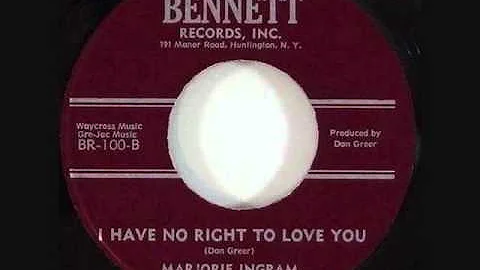 Marjorie Ingram  -   I Have No Right To Love You