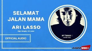 Ari Lasso - Selamat Jalan Mama |  Audio