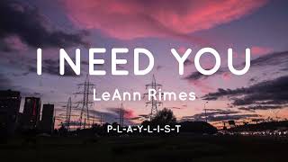 LeAnn Rimes - I Need You [ Lyrics ]