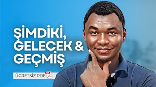 3 Temel Zaman - Şimdiki, Geçmiş, Gelecek Tense Present - Past - Future