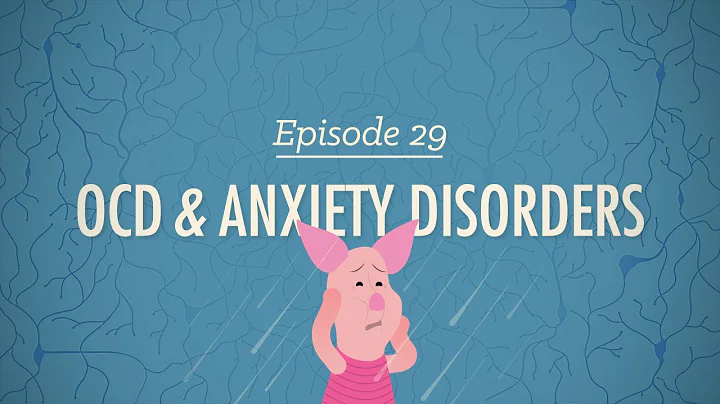 OCD and Anxiety Disorders: Crash Course Psychology #29 - DayDayNews