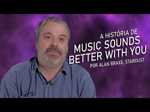 A História De Music Sounds Better With You Por Alan Braxe Legendado