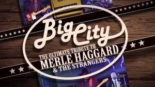 Big City, the Ultimate Tribute to Merle Haggard and The Strangers