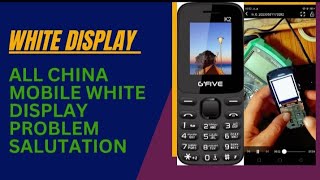 china mobile white display problem salutation // 24 pin lcd white display salutation