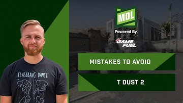 MISTAKES TO AVOID ON T DUST2 (MDL Pro Tip Series)