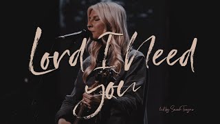 Lord I Need You | One Church Worship (feat. Sarah Traynor) screenshot 2