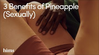 3 Benefits of Pineapple (Sexually)