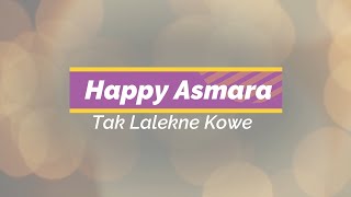 Happy Asmara - Tak Lalekne Kowe KARAOKE TANPA VOKAL