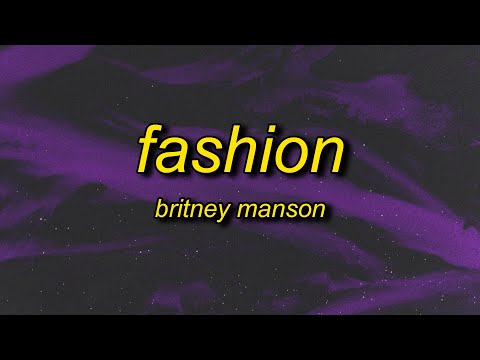 Britney Manson FSHION Lyrics make it to the high fashion