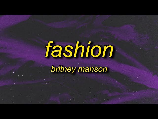 Britney Manson - FΛSHION (Lyrics) | make it to the high fashion class=