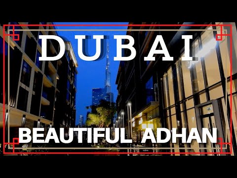 Dubai Beautiful Azan (Adhan Call to prayer) One of them is at noon Outside Dubai Mall & Burj Khalifa