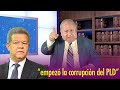 El Dr. Fadul dice Leonel Fernández fue que comenzó la corrupción del PLD