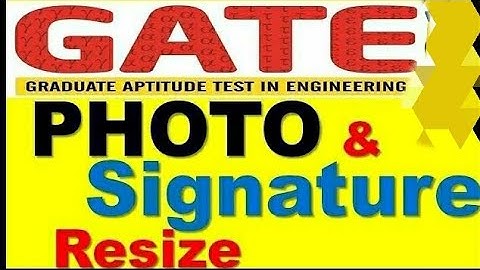 How to Resize GATE photo & signature