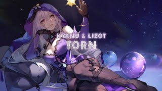 KYANU & LIZOT - Torn [Lyrics]