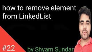 how to remove element from LinkedList || Shyam Sundar