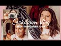 LOCKDOWN VLOG ✌️ ( Realistic.. as everything went to sh!t )